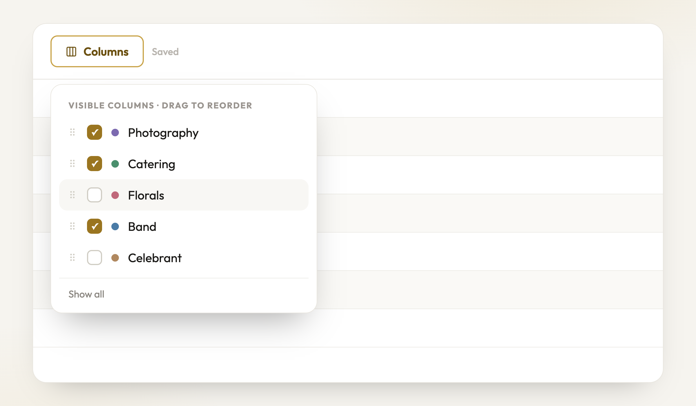Tick what you want on screen, drag to reorder